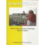 tienda articulos religiosos libros edice y libros liturgicos benedicto xvi todo lo que el cardenal ratzinger dijo en espana
