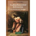 tienda articulos religiosos libros la plena humanidad de jesucristo una discusion con j ratzinger