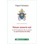 tienda articulos religiosos libros totum amoris est carta apostolica en el iv centenario de la muerte de san francisco de sales